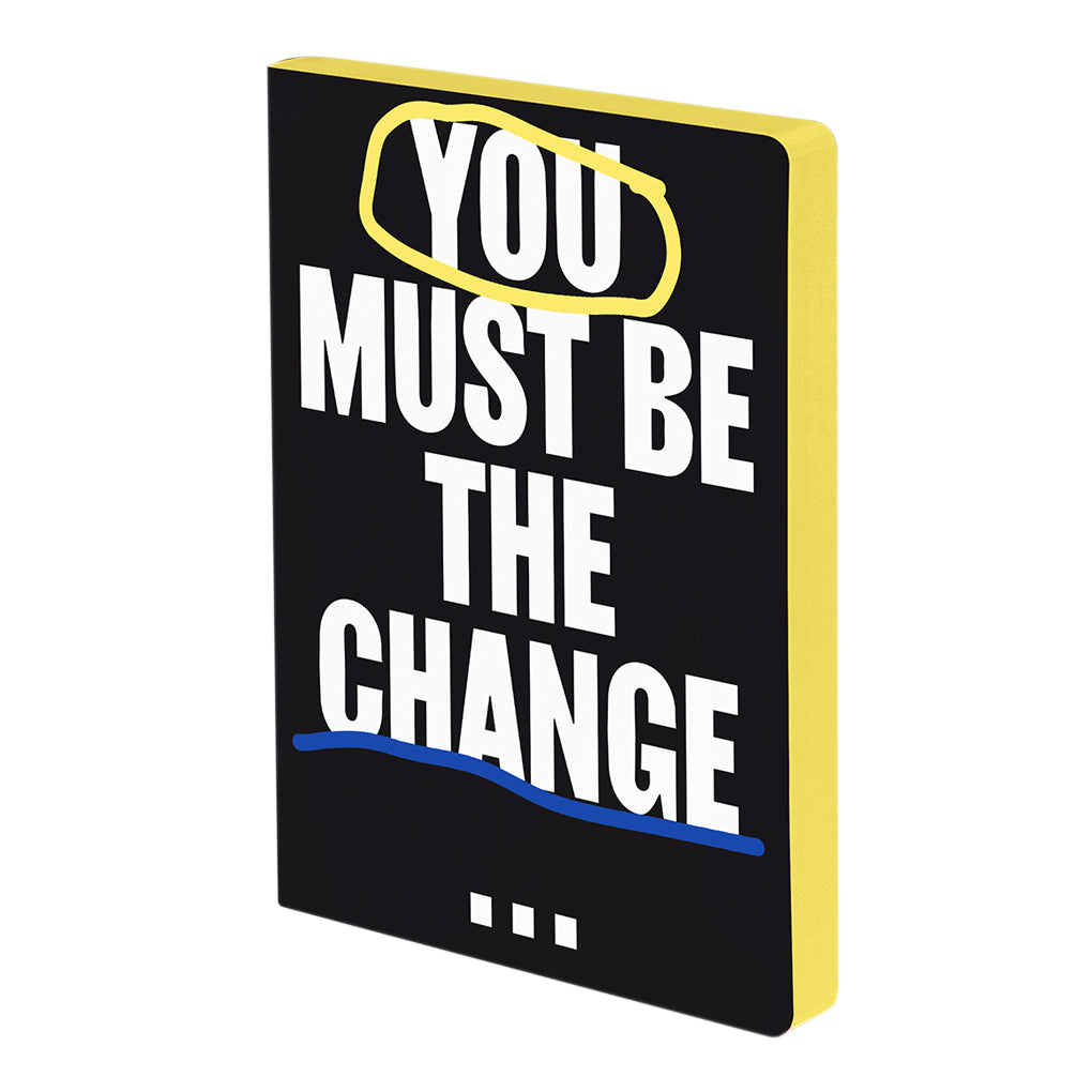 You Must Be The Change Notebook